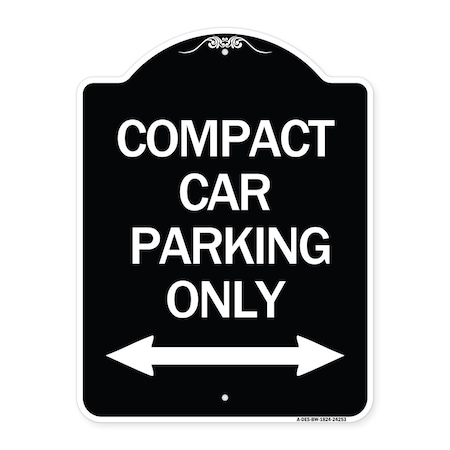 Signmission Compact Car Parking Only With Bidirectional Arrow Heavy-Gauge Aluminum Architectural Sign A-DES-BW-1824-24253